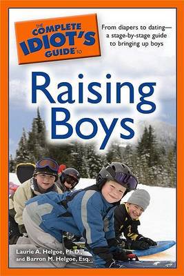 The Complete Idiot's Guide to Raising Boys by Laurie A Helgoe image