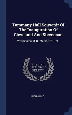 Tammany Hall Souvenir of the Inauguration of Cleveland and Stevenson by * Anonymous image