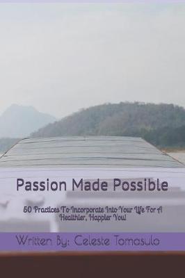 Passion Made Possible by Written by Celeste Tomasulo