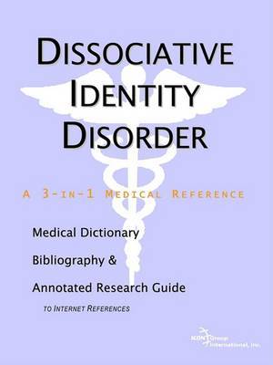 Dissociative Identity Disorder - A Medical Dictionary, Bibliography, and Annotated Research Guide to Internet References by ICON Health Publications image