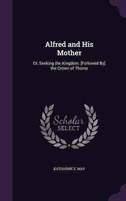 Alfred and His Mother by Katharine E May image