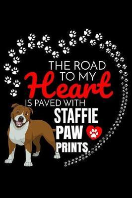 The Road To My Heart Is Paved With Stafforshire Bull Terrier Paw Prints by Harriets Dogs image