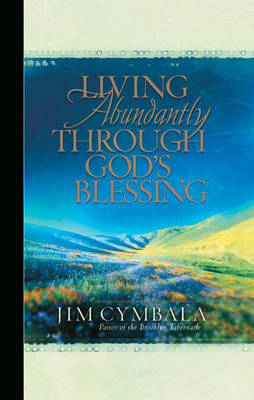 Living Abundantly Through God's Blessing GM by Jim Cymbala image