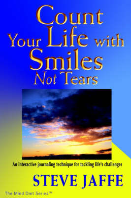 Count Your Life with Smiles, Not Tears by Steve Jaffe image