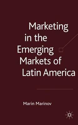 Marketing in the Emerging Markets of Latin America by Marin Alexandrov Marinov image