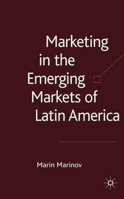 Marketing in the Emerging Markets of Latin America on Hardback by M. Marinov