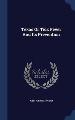 Texas or Tick Fever and Its Prevention by John Robbins Mohler image