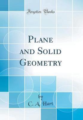 Plane and Solid Geometry (Classic Reprint) by C.A. Hart image