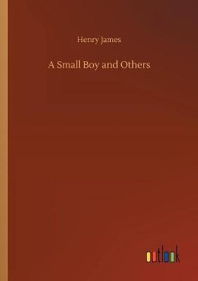 A Small Boy and Others by Henry James image