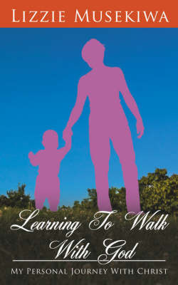 Learning To Walk With God by Lizzie, Musekiwa image