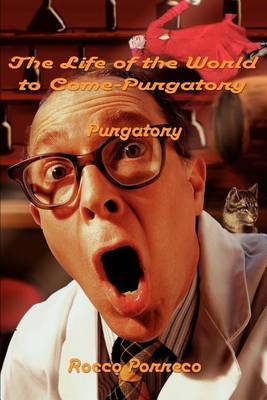 The Life of the World to Come: Purgatory by Rocco E. Porreco image