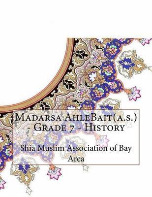 Madarsa Ahlebait(a.S.) - Grade 7 - History by Shia Muslim Association of Bay Area image