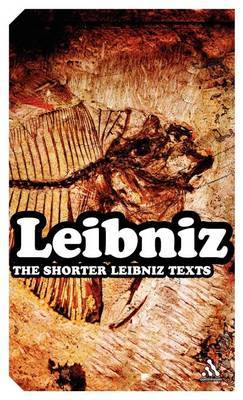 The Shorter Leibniz Texts on Hardback by G.W. Leibniz