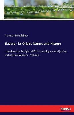 Slavery - its Origin, Nature and History image