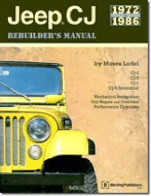 Jeep CJ Rebuilder's Manual: 1972 to 1986 by Moses Ludel image