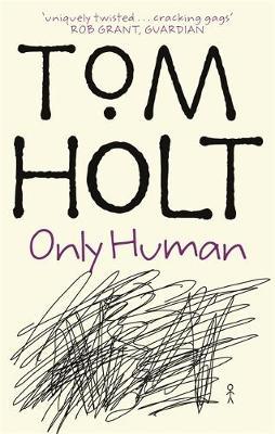 Only Human by Tom Holt image