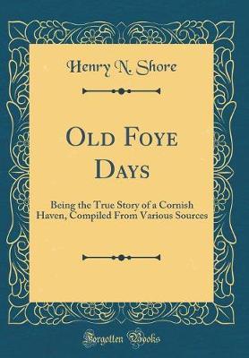 Old Foye Days by Henry N Shore image