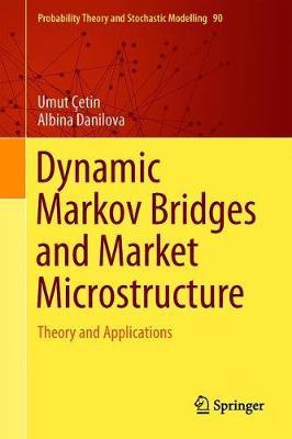 Dynamic Markov Bridges and Market Microstructure by Umut Cetin image