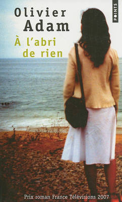 A l'abri de rien by Olivier Adam image