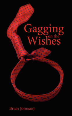 Gagging on the Wishes by Brian Johnson image