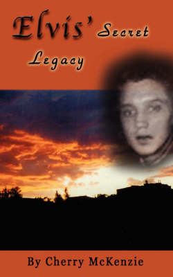 Elvis' Secret Legacy by Cherry McKenzie image
