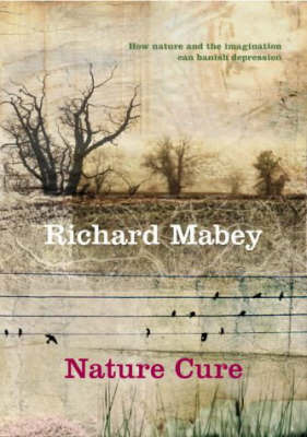 Nature Cure on Hardback by Richard Mabey