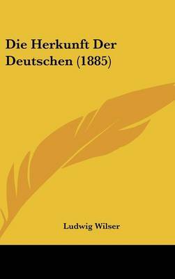 Die Herkunft Der Deutschen (1885) by Ludwig Wilser image