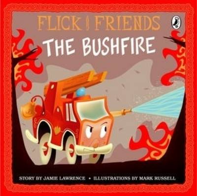 Flick and Friends: The Bushfire by James Lawrence image