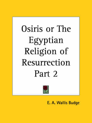 Osiris or the Egyptian Religion of Resurrection: vol. 1 on Paperback by Sir E.A. Wallis Budge