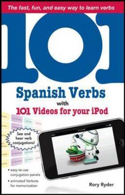 101 Spanish Verbs with 101 Videos for Your IPod by Rory Ryder image