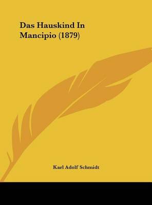 Das Hauskind in Mancipio (1879) on Hardback by Karl Adolf Schmidt