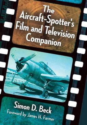 The Aircraft-Spotter's Film and Television Companion by Simon D. Beck image