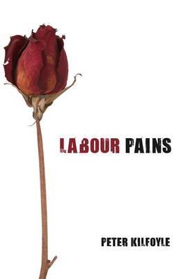 Labour Pains by Peter Kilfoyle image