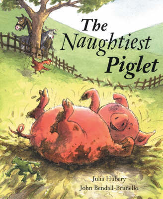 The Naughtiest Piglet on Hardback by Julia Hubery