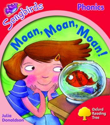 Oxford Reading Tree: Level 4: Songbirds: Moan, Moan, Moan! by Julia Donaldson image
