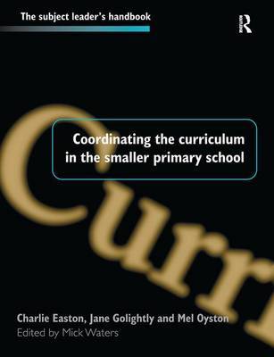 Coordinating the Curriculum in the Smaller Primary School by Mick Waters image