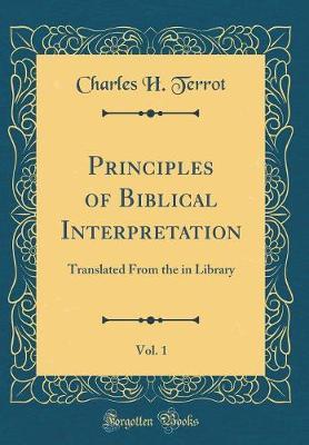 Principles of Biblical Interpretation, Vol. 1 by Charles H. Terrot image