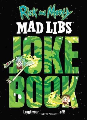 Rick and Morty Mad Libs Joke Book by Brandon T. Snider image