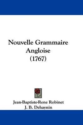 Nouvelle Grammaire Angloise (1767) on Hardback by J B Dehaynin