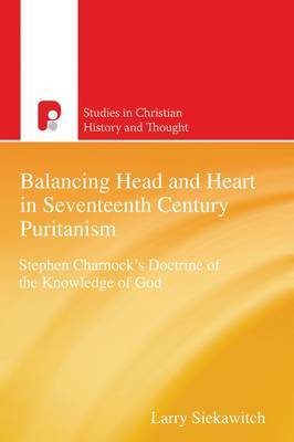 Balancing Head and Heart in Seventeenth Century Puritanism by Larry Siekawitch image