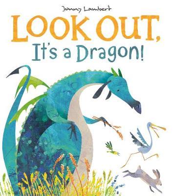 Look Out, It’s a Dragon! on Hardback by Jonny Lambert