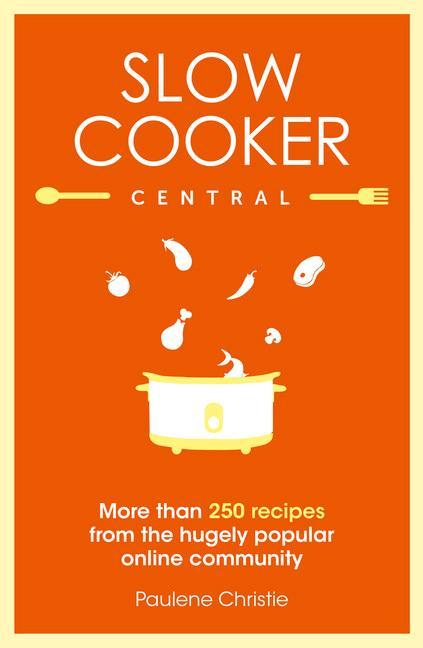 Slow Cooker Central by Paulene Christie image