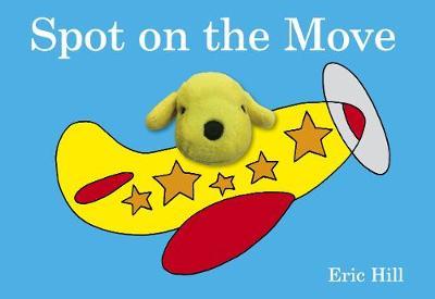 Spot on the Move: Finger Puppet Book by Eric Hill image
