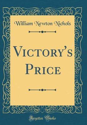 Victory's Price (Classic Reprint) by William Newton Nichols image