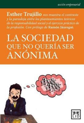 La Sociedad Que No Queraa Ser Ananima by Esther Trujillo image