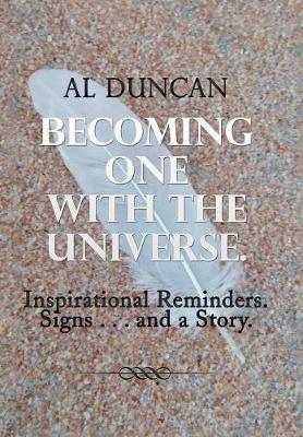 Becoming One with the Universe. on Hardback by Al Duncan