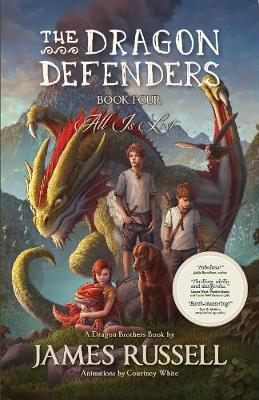 The Dragon Defenders #04: All Is Lost by James Russell image