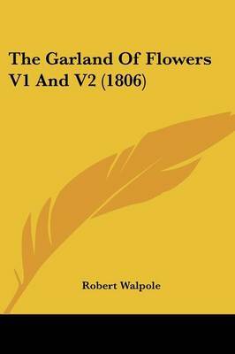 The Garland of Flowers V1 and V2 (1806) by Robert Walpole image