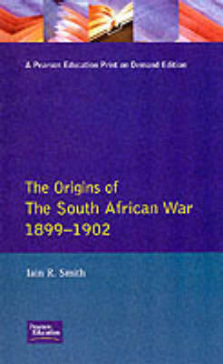 The Origins of the South African War, 1899-1902 by Iain R. Smith image