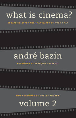 What Is Cinema? Volume II by Andre Bazin